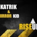Katrik & Mirror Kid - Rise Up
