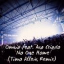 Omnia feat. Ana Criado - No One Home (Timo Allein Remix)