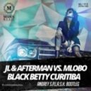 JL & Afterman vs. Mlobo - Black Betty Curitiba (Andrey S.p.l.a.s.h. Bootleg)