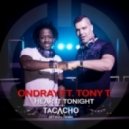ONdray feat. Tony T - Hear It Tonight (Tacacho Remix)