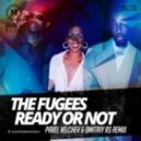 The Fugees - Ready or Not (Pavel Velchev & Dmitriy Rs Remix) (Radio Edit)
