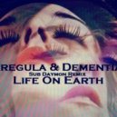 Rregula & Dementia - Life On Earth