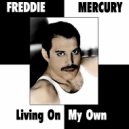 Freddie Mercury - Living On My Own (Deejay Danny & Deejay Killer Remix 2014) ((Deejay Danny & Deejay Killer Remix 2014))