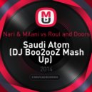 Nari & Milani vs. Roul and Doors - Saudi Atom (DJ Boo2ooZ Mash Up)