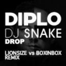 DJ Snake x Diplo - Drop (Boxinbox & Lionsize Remix) (Boxinbox & Lionsize remix)