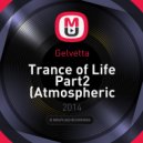 Gelvetta - Trance of Life Part2 (Atmospheric Break.Chillstep)