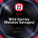 Vailot - Wild Stories (Relatos Salvajes)