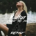 Kultur - Close To You