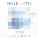 Feder feat. Lyse - Goodbye (DJ Pitchugin Remix)