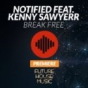 Notified Feat. Kenny Sawyerr - Break Free