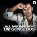 Faul - Something New (Tim Gorgeous Remix)
