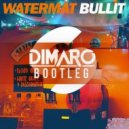 Watermat - Bullit (DIMARO Bootleg)