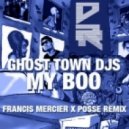 Ghost Town DJs x Francis Mercier x Posse - My Boo (Francis Mercier vs. Posse Remix)