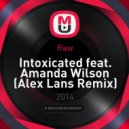 Raw - Intoxicated feat. Amanda Wilson