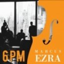 Marcus Ezra - 6pm