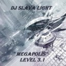 Dj Slava Light - \'\' Megapolis\'\' Level 3.1 (Sunrise Original mix)