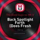 The Good Guys vs. Mr.V - Back Spotlight Forth (Dees Fresh Mashup)