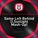 Deadmau5 & Dillon Francis vs.Paris Blohm & Taylr Renee - Some Left Behind
