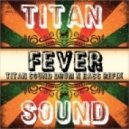 Titan Sound - Fever (DnB Refix)