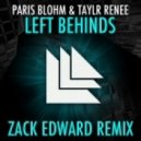 Paris Blohm & Taylr Renee - Left Behinds (Zack Edward Remix)