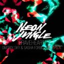 Neon Jungle - Braveheart (Dmitriy Sky & Sasha Forbes Remix)