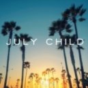 July Child - Turn Me On