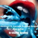 Hardwell feat. Luciana & Adam Delgado - Arcadia (DJ Sheron Bootleg) (DJ Sheron Bootleg)