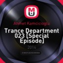 Ahmet Kamcicioglu - Trance Department 023 [Special Episode] 28.11.2014