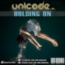 Unicode - Holding On