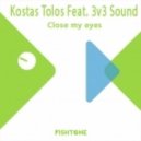 Kostas Tolos feat. 3v3 Sound - Close my eyes (Original mix)