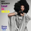 Edy Whiskey - Lost In Ibiza (House Beach Mix)