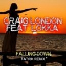 Craig London feat. Lokka - Falling Down (Katrik Remix)