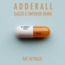 The Heydaze - Adderall