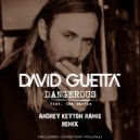David Guetta Feat. Sam Martin - Dangerous (Andrey Keyton, Ramis Remix)