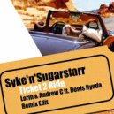 Syke\'n\'Sugarstarr - Ticket 2 Ride (Lorin & Andrew C ft. Denis Rynda Remix Edit) (Lorin & Andrew C ft. Denis Rynda Remix Edit)