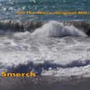 Smerch - On The Wave