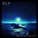 ES.P - Keep You Up