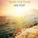 Like Post - Tears For Fears (Original mix)