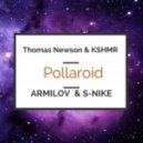 Thomas Newson & KSHMR - Pollaroid (Armilov & S-Nike Mashup) (Armilov & S-Nike Mash up)
