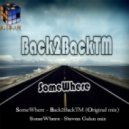 Back2BackTM - SomeWhere (Original Mix)