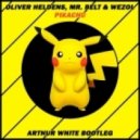 Oliver Heldens, Mr.Belt & Wezol - Pikachu (Arthur White Bootleg)