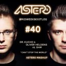 Dr. Kucho & Oliver Heldens vs. SHM - Cant\' Stop The World (Astero Mashup)