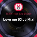 Dj Vini feat. Eva Bristol - Love me