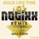 Gold Top feat. Soulja Boy - Gold Like This