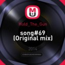 Hold_The_Gun - song#69 (Original mix)