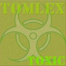 Tomlex - Toxic