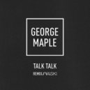 George Maple - Talk Talk