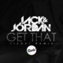 Jack&Jordan - Get That (Tisoki Remix)
