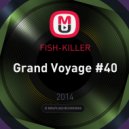 FISH-KILLER - Grand Voyage #40 ()