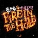 DJ BL3ND & Rocket Pimp - Fire In The Hole (Original Mix)